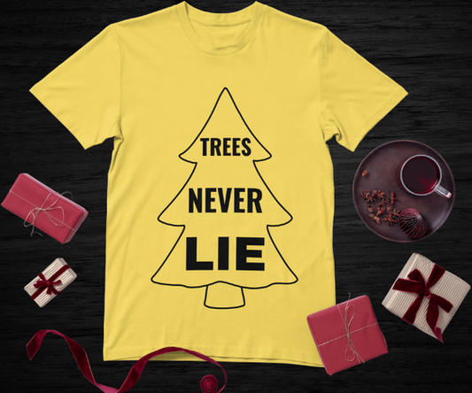Trees Never Lie Unisex  T-Shirt